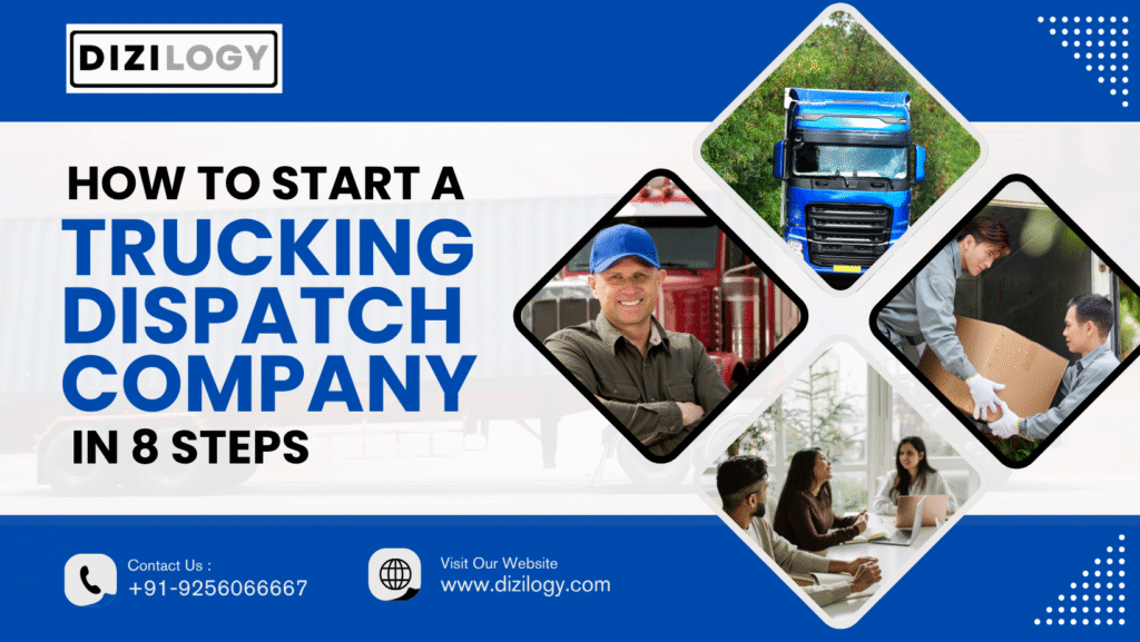 How to Start a Trucking Dispatch Company in 8 Steps